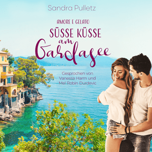 Hörbuch "Süsse Küsse am Gardasee" von Sandra Pulletz